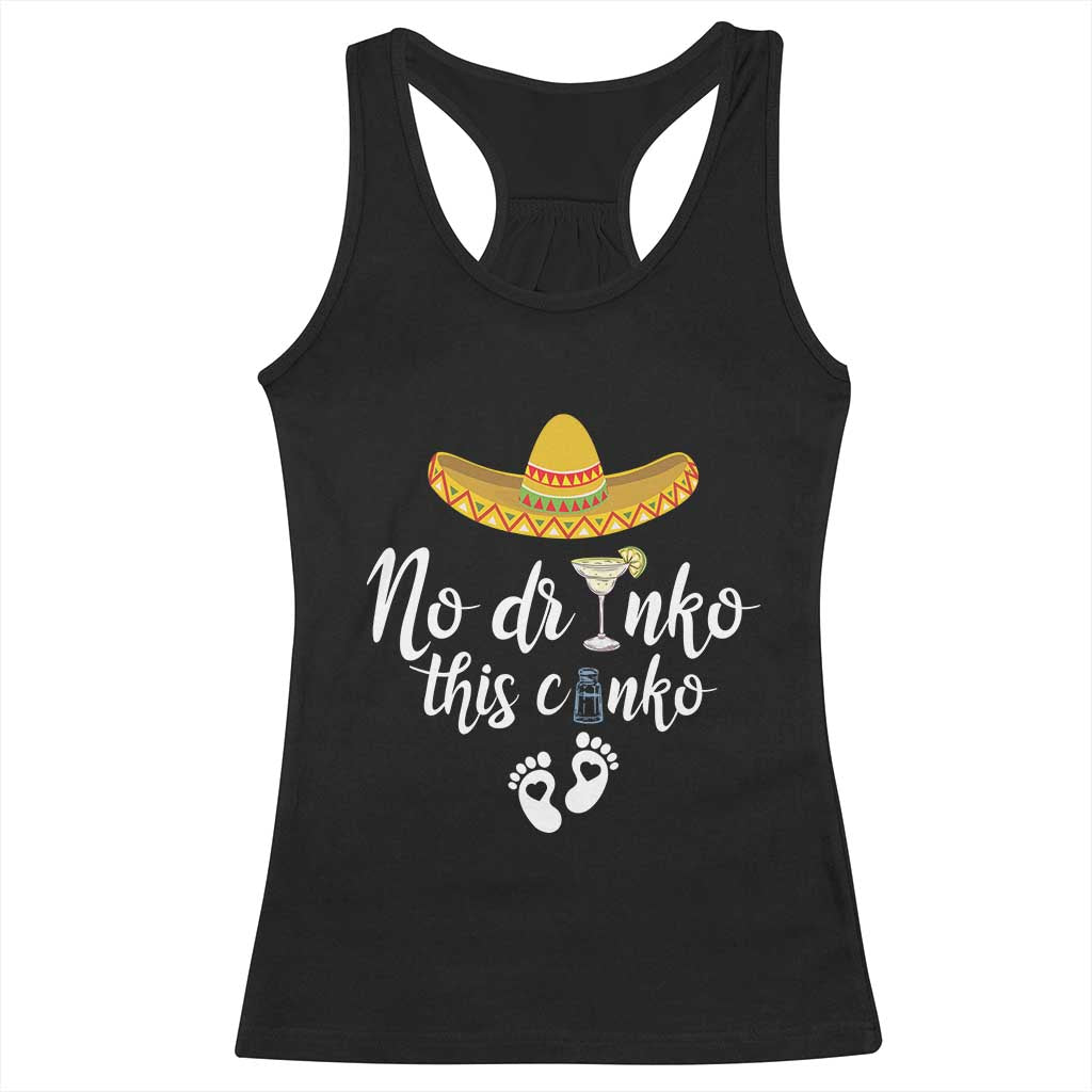 Funny Cinco De Mayo Pregnancy Reveal Racerback Tank Top No Drinko This Cinko Sombrero Hat TS11 Black Print Your Wear