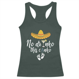 Funny Cinco De Mayo Pregnancy Reveal Racerback Tank Top No Drinko This Cinko Sombrero Hat TS11 Dark Forest Green Print Your Wear
