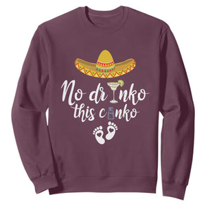 Funny Cinco De Mayo Pregnancy Reveal Sweatshirt No Drinko This Cinko Sombrero Hat TS11 Maroon Print Your Wear