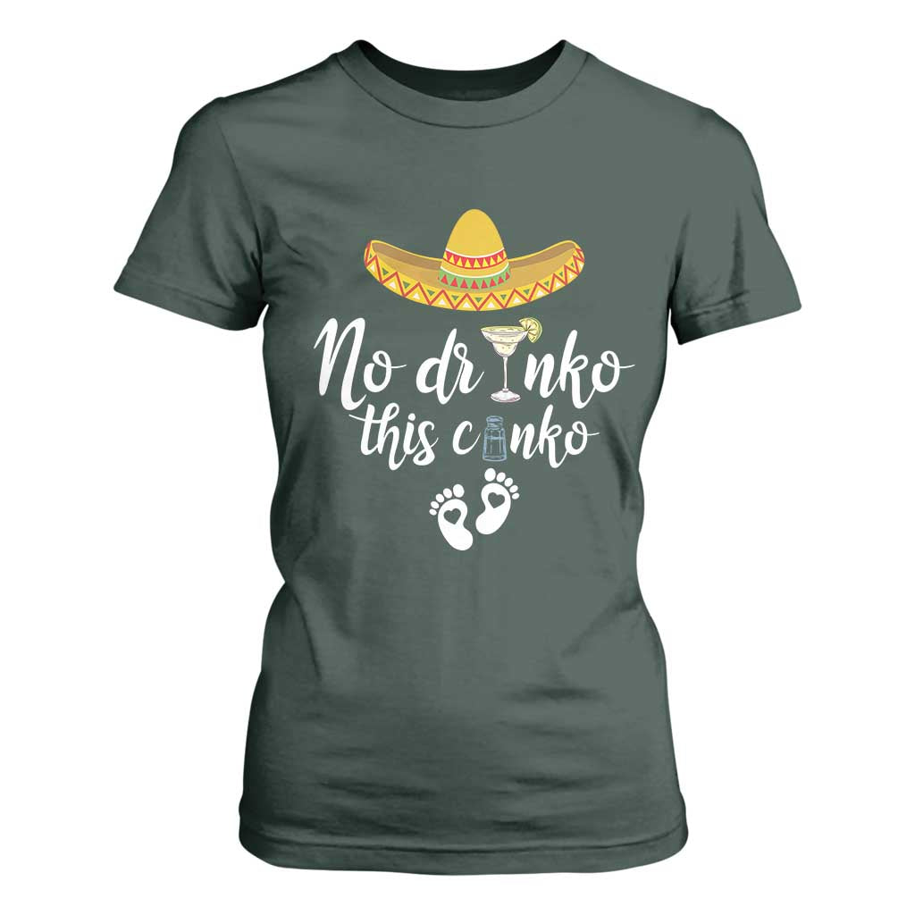 Funny Cinco De Mayo Pregnancy Reveal T Shirt For Women No Drinko This Cinko Sombrero Hat TS11 Dark Forest Green Print Your Wear