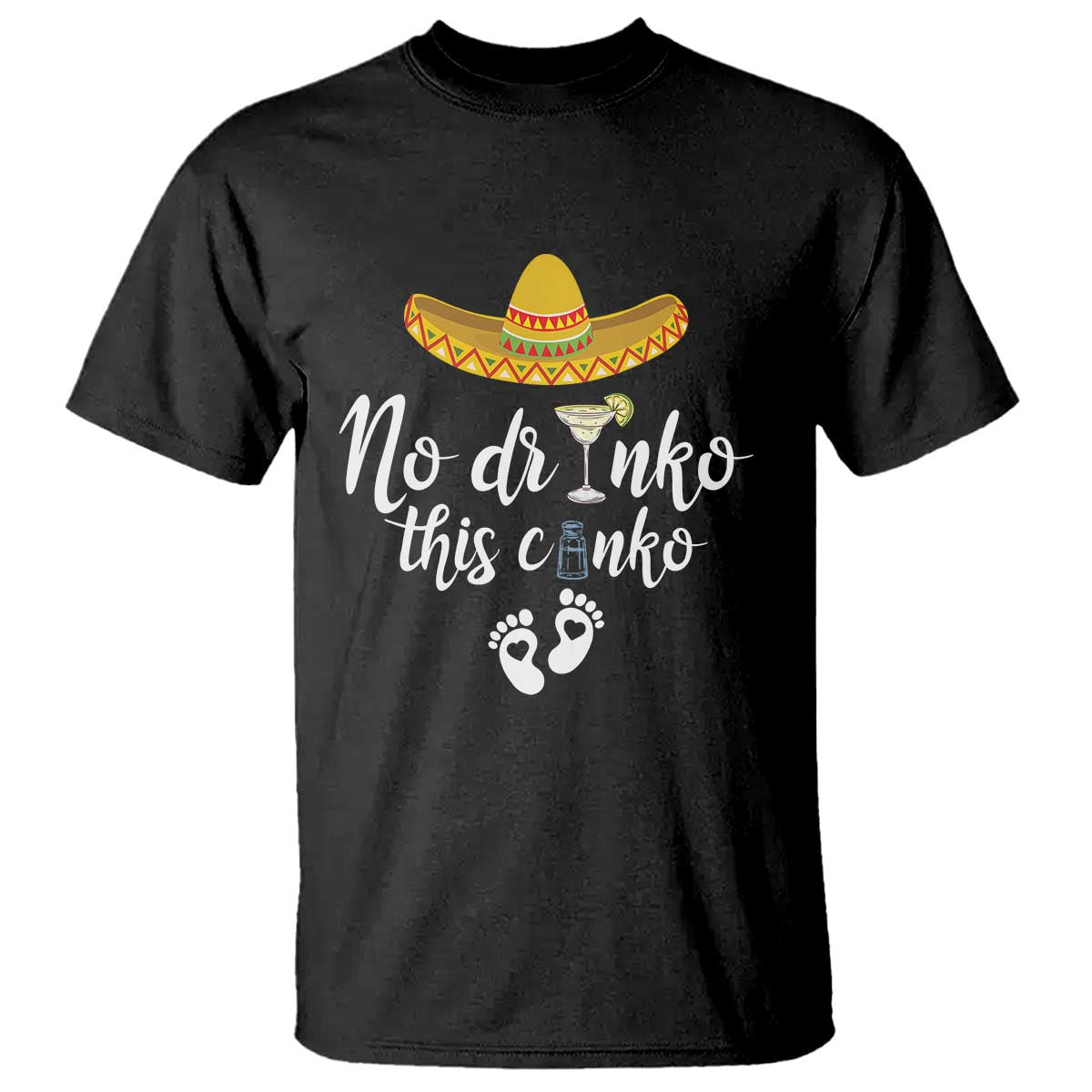 Funny Cinco De Mayo Pregnancy Reveal T Shirt No Drinko This Cinko Sombrero Hat TS11 Black Print Your Wear
