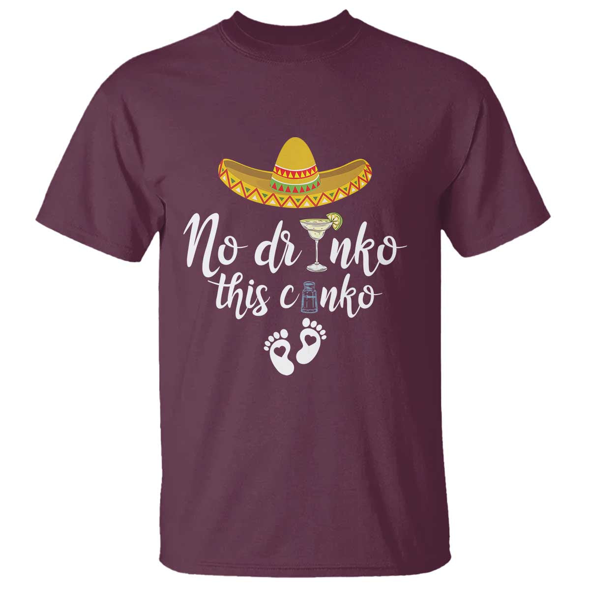 Funny Cinco De Mayo Pregnancy Reveal T Shirt No Drinko This Cinko Sombrero Hat TS11 Maroon Print Your Wear