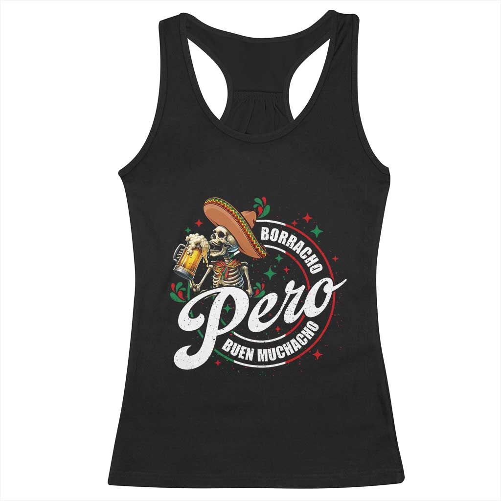 Funny Cinco De Mayo Racerback Tank Top Borracho Pero Buen Muchacho Mexican Skeleton With Beers TS11 Black Print Your Wear