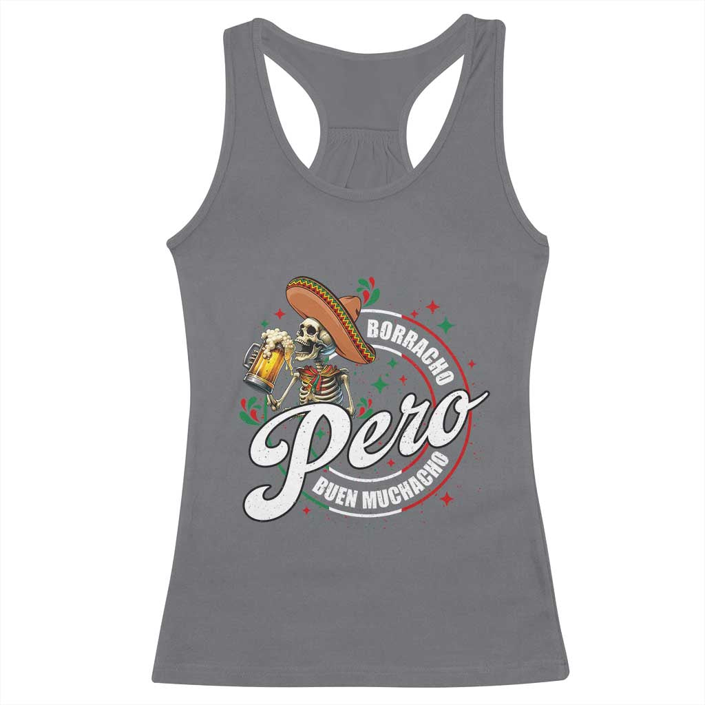 Funny Cinco De Mayo Racerback Tank Top Borracho Pero Buen Muchacho Mexican Skeleton With Beers TS11 Charcoal Print Your Wear