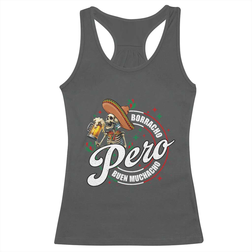 Funny Cinco De Mayo Racerback Tank Top Borracho Pero Buen Muchacho Mexican Skeleton With Beers TS11 Dark Heather Print Your Wear