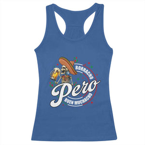 Funny Cinco De Mayo Racerback Tank Top Borracho Pero Buen Muchacho Mexican Skeleton With Beers TS11 Royal Blue Print Your Wear