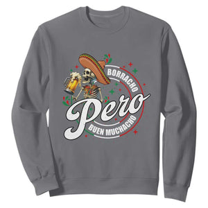 Funny Cinco De Mayo Sweatshirt Borracho Pero Buen Muchacho Mexican Skeleton With Beers TS11 Charcoal Print Your Wear