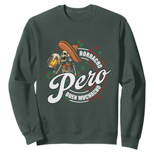 Funny Cinco De Mayo Sweatshirt Borracho Pero Buen Muchacho Mexican Skeleton With Beers TS11 Dark Forest Green Print Your Wear