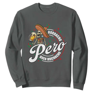 Funny Cinco De Mayo Sweatshirt Borracho Pero Buen Muchacho Mexican Skeleton With Beers TS11 Dark Heather Print Your Wear
