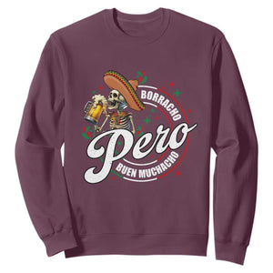 Funny Cinco De Mayo Sweatshirt Borracho Pero Buen Muchacho Mexican Skeleton With Beers TS11 Maroon Print Your Wear