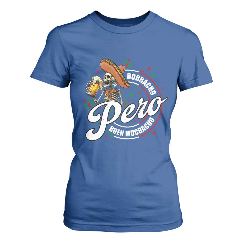 Funny Cinco De Mayo T Shirt For Women Borracho Pero Buen Muchacho Mexican Skeleton With Beers TS11 Royal Blue Print Your Wear