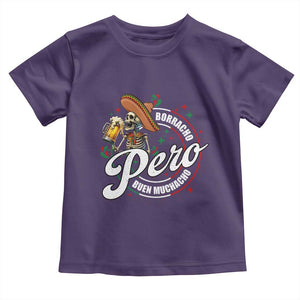 Funny Cinco De Mayo Toddler T Shirt Borracho Pero Buen Muchacho Mexican Skeleton With Beers TS11 Purple Print Your Wear