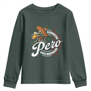Funny Cinco De Mayo Youth Sweatshirt Borracho Pero Buen Muchacho Mexican Skeleton With Beers TS11 Dark Forest Green Print Your Wear