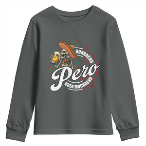 Funny Cinco De Mayo Youth Sweatshirt Borracho Pero Buen Muchacho Mexican Skeleton With Beers TS11 Dark Heather Print Your Wear