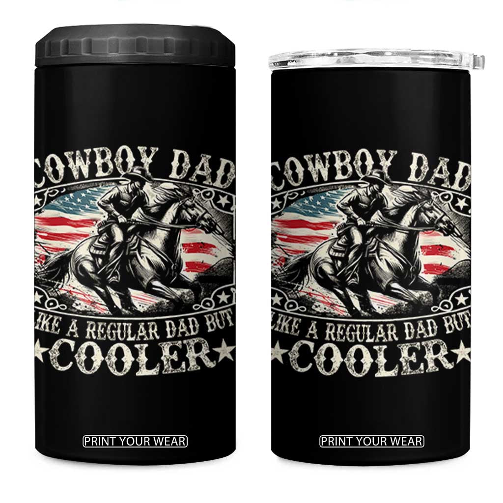 Funny Cowboy Dad Like A Regular Dad But Cooler 4 in 1 Can Cooler Tumbler Western Country Dad Fathers Day TS11 One Size: 16 oz Black Print Your Wear