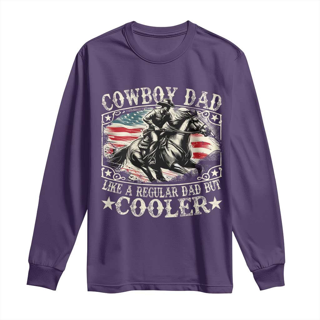 Funny Cowboy Dad Like A Regular Dad But Cooler Long Sleeve Shirt Western Country Dad Fathers Day TS11 Purple Print Your Wear
