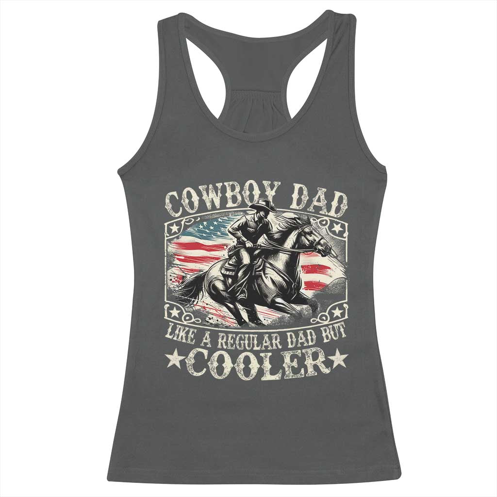 Funny Cowboy Dad Like A Regular Dad But Cooler Racerback Tank Top Western Country Dad Father's Day TS11 Dark Heather Print Your Wear