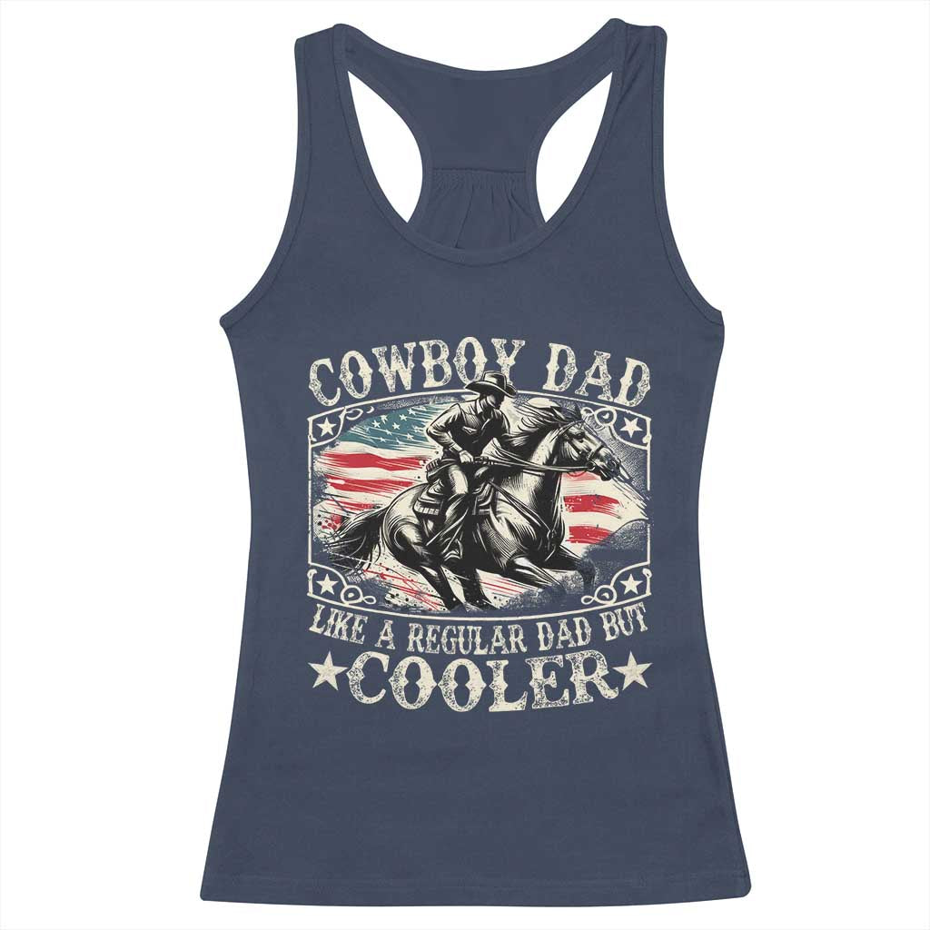 Funny Cowboy Dad Like A Regular Dad But Cooler Racerback Tank Top Western Country Dad Father's Day TS11 Navy Print Your Wear