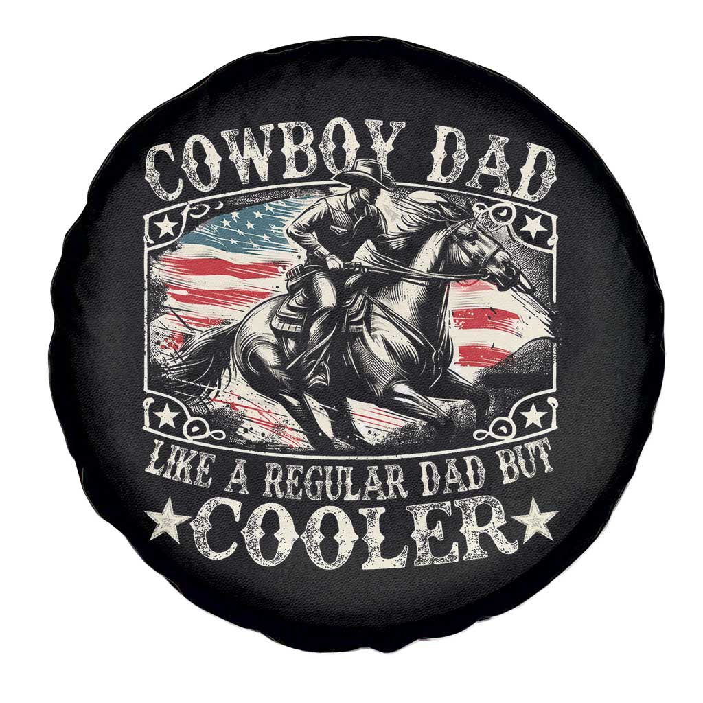 Funny Cowboy Dad Like A Regular Dad But Cooler Spare Tire Cover Western Country Dad Father's Day TS11 Print Your Wear