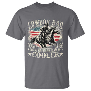 Funny Cowboy Dad Like A Regular Dad But Cooler T Shirt Western Country Dad Fathers Day TS11 Charcoal Print Your Wear