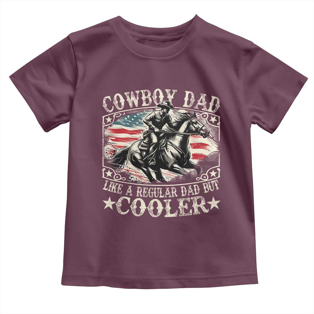Funny Cowboy Dad Like A Regular Dad But Cooler Toddler T Shirt Western Country Dad Father's Day TS11 Maroon Print Your Wear