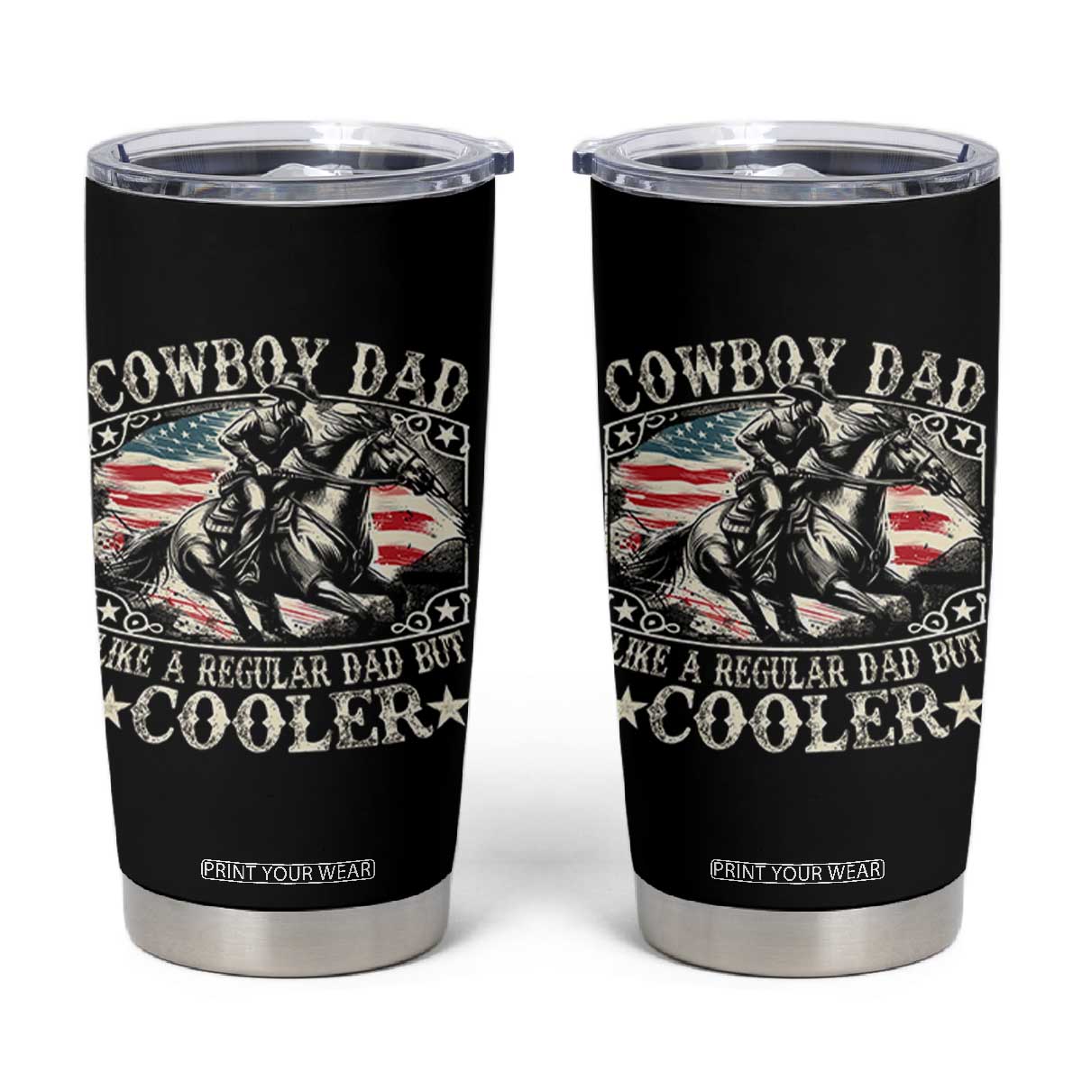 Funny Cowboy Dad Like A Regular Dad But Cooler Tumbler Cup Western Country Dad Fathers Day TS11 Black Print Your Wear