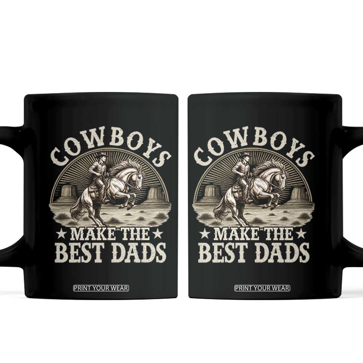 Funny Cowboys Make The Best Dads Coffee Mug Western Country Fathers Day TS11 Black Print Your Wear