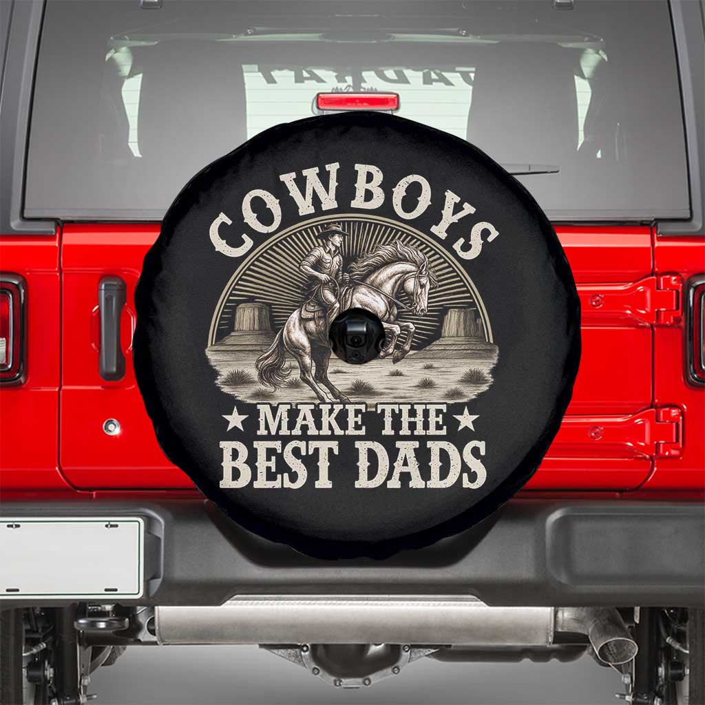 Funny Cowboys Make The Best Dads Spare Tire Cover Western Country Father's Day TS11 Black Print Your Wear