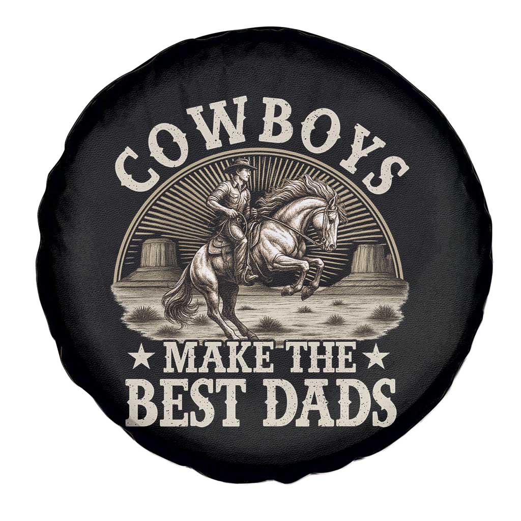 Funny Cowboys Make The Best Dads Spare Tire Cover Western Country Father's Day TS11 Print Your Wear