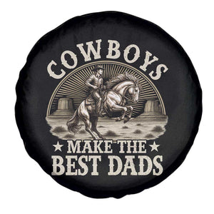 Funny Cowboys Make The Best Dads Spare Tire Cover Western Country Father's Day TS11 Print Your Wear