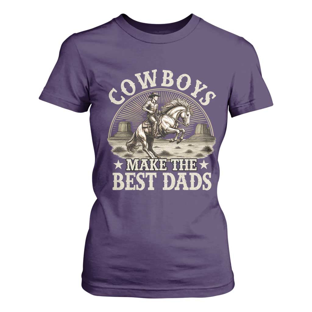 Funny Cowboys Make The Best Dads T Shirt For Women Western Country Fathers Day TS11 Purple Print Your Wear