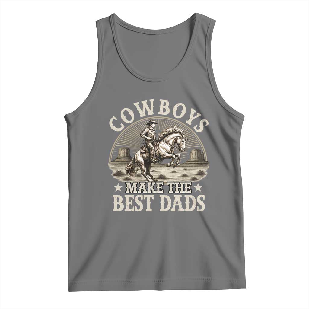 Funny Cowboys Make The Best Dads Tank Top Western Country Father's Day TS11 Black Heather Print Your Wear