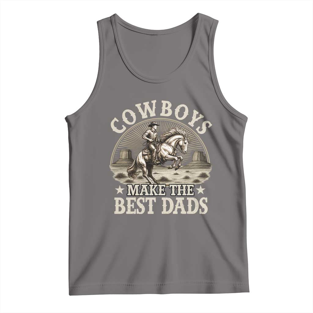 Funny Cowboys Make The Best Dads Tank Top Western Country Father's Day TS11 Deep Heather Print Your Wear