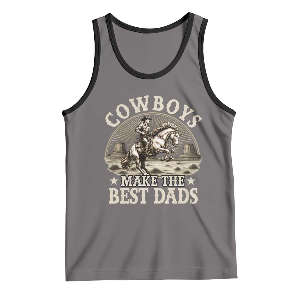 Funny Cowboys Make The Best Dads Tank Top Western Country Father's Day TS11 Deep Heather Black Print Your Wear