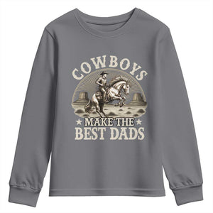 Funny Cowboys Make The Best Dads Youth Sweatshirt Western Country Fathers Day TS11 Charcoal Print Your Wear