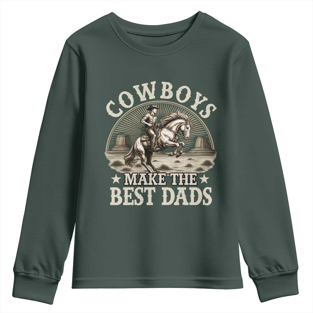 Funny Cowboys Make The Best Dads Youth Sweatshirt Western Country Fathers Day TS11 Dark Forest Green Print Your Wear