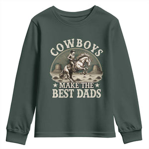 Funny Cowboys Make The Best Dads Youth Sweatshirt Western Country Fathers Day TS11 Dark Forest Green Print Your Wear