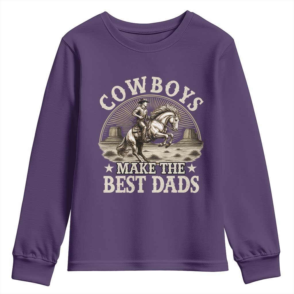 Funny Cowboys Make The Best Dads Youth Sweatshirt Western Country Fathers Day TS11 Purple Print Your Wear