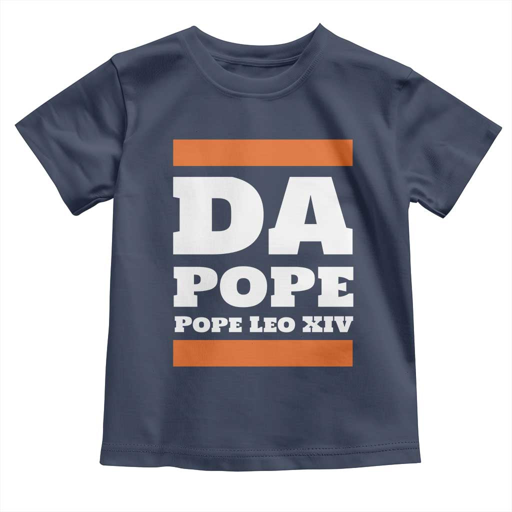 Funny Da Pope From America Chicago Pope Leo XIV Toddler T Shirt TS11 Navy Print Your Wear