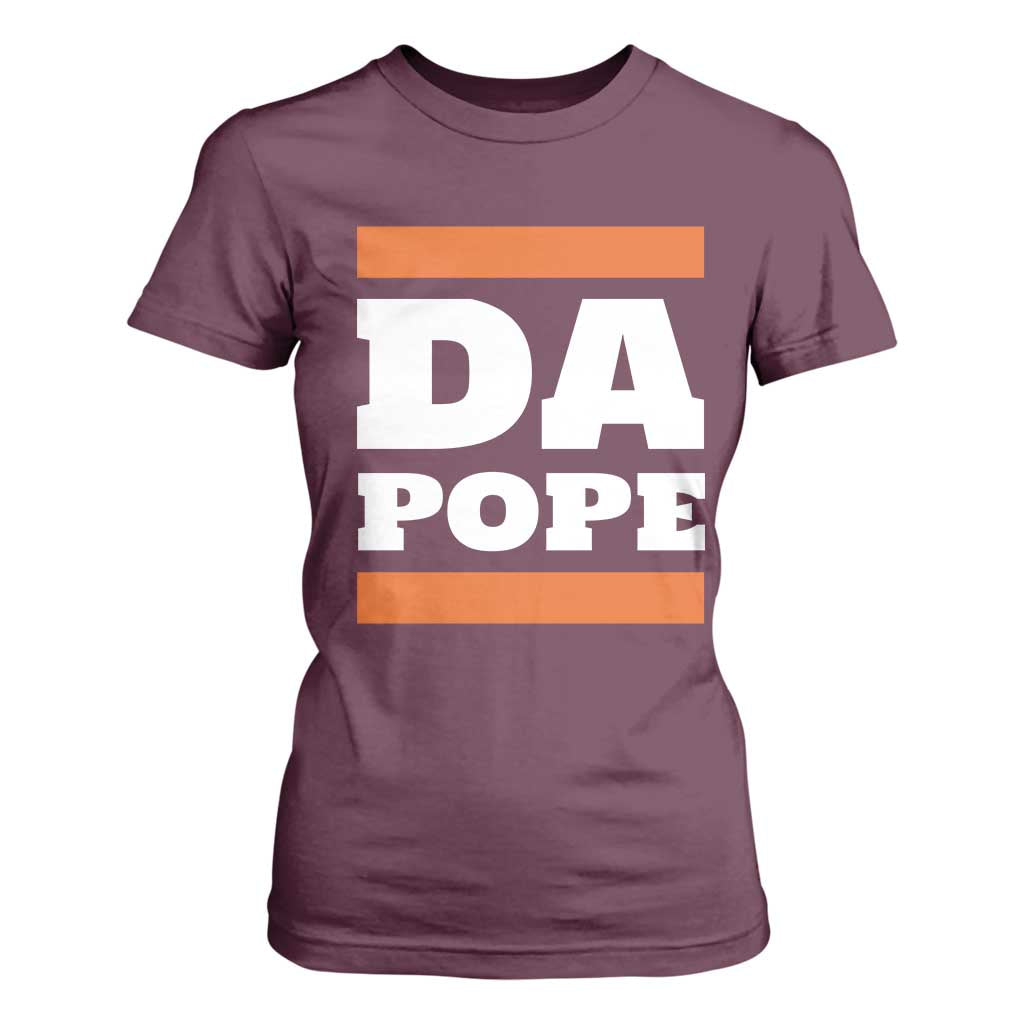 Funny Da Pope From America Chicago T Shirt For Women TS11 Maroon Print Your Wear