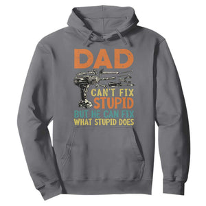 Funny Dad Can't Fix Stupid But He Can Fix What Stupid Does Hoodie Father's Day TS11 Charcoal Print Your Wear