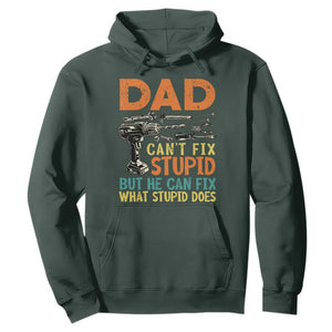 Funny Dad Can't Fix Stupid But He Can Fix What Stupid Does Hoodie Father's Day TS11 Dark Forest Green Print Your Wear