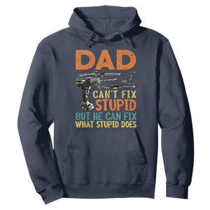 Funny Dad Can't Fix Stupid But He Can Fix What Stupid Does Hoodie Father's Day TS11 Navy Print Your Wear
