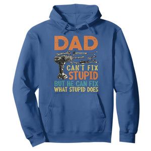 Funny Dad Can't Fix Stupid But He Can Fix What Stupid Does Hoodie Father's Day TS11 Royal Blue Print Your Wear