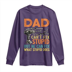 Funny Dad Can't Fix Stupid But He Can Fix What Stupid Does Long Sleeve Shirt Father's Day TS11 Purple Print Your Wear