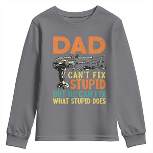 Funny Dad Can't Fix Stupid But He Can Fix What Stupid Does Youth Sweatshirt Father's Day TS11 Charcoal Print Your Wear