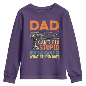Funny Dad Can't Fix Stupid But He Can Fix What Stupid Does Youth Sweatshirt Father's Day TS11 Purple Print Your Wear