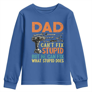 Funny Dad Can't Fix Stupid But He Can Fix What Stupid Does Youth Sweatshirt Father's Day TS11 Royal Blue Print Your Wear