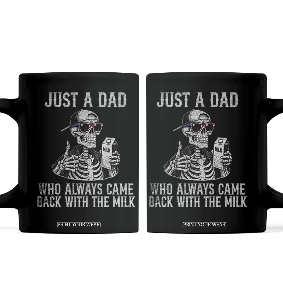 Funny Dad Coffee Mug Just A Dad Who Always Came Back With The Milk Skeleton American Flag TS10 Black Print Your Wear