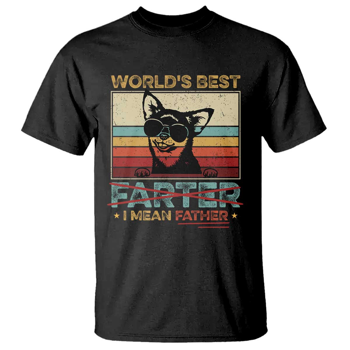 Funny Dad Dog T Shirt Fathers Day World's Best Farter I Mean Father TS10 Black Print Your Wear